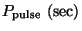 $P_{\rm pulse}\ {\rm (sec)}$